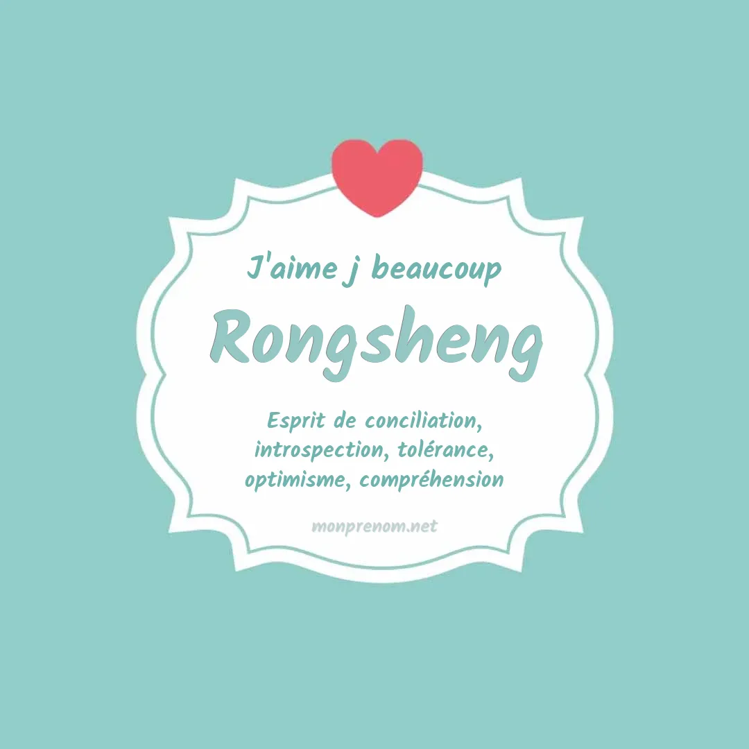 J'aime beaucoup Rongsheng