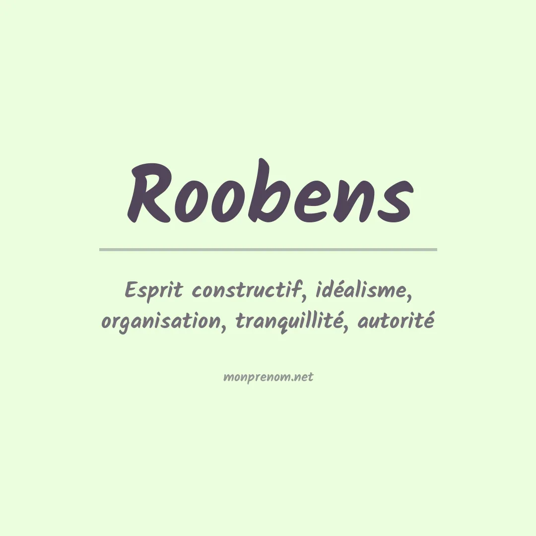 Signification du prénom Roobens