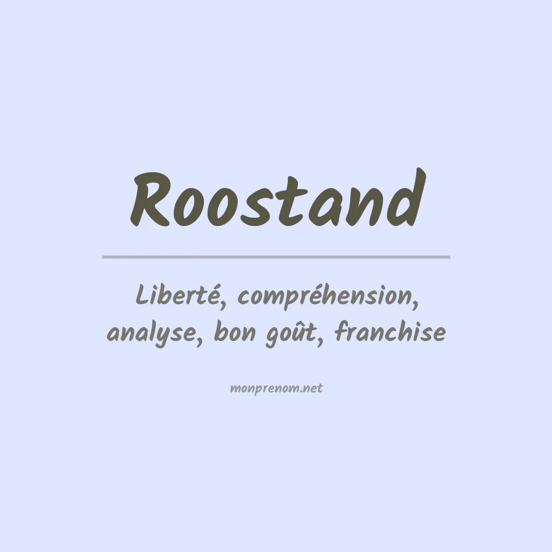 Signification du prénom Roostand
