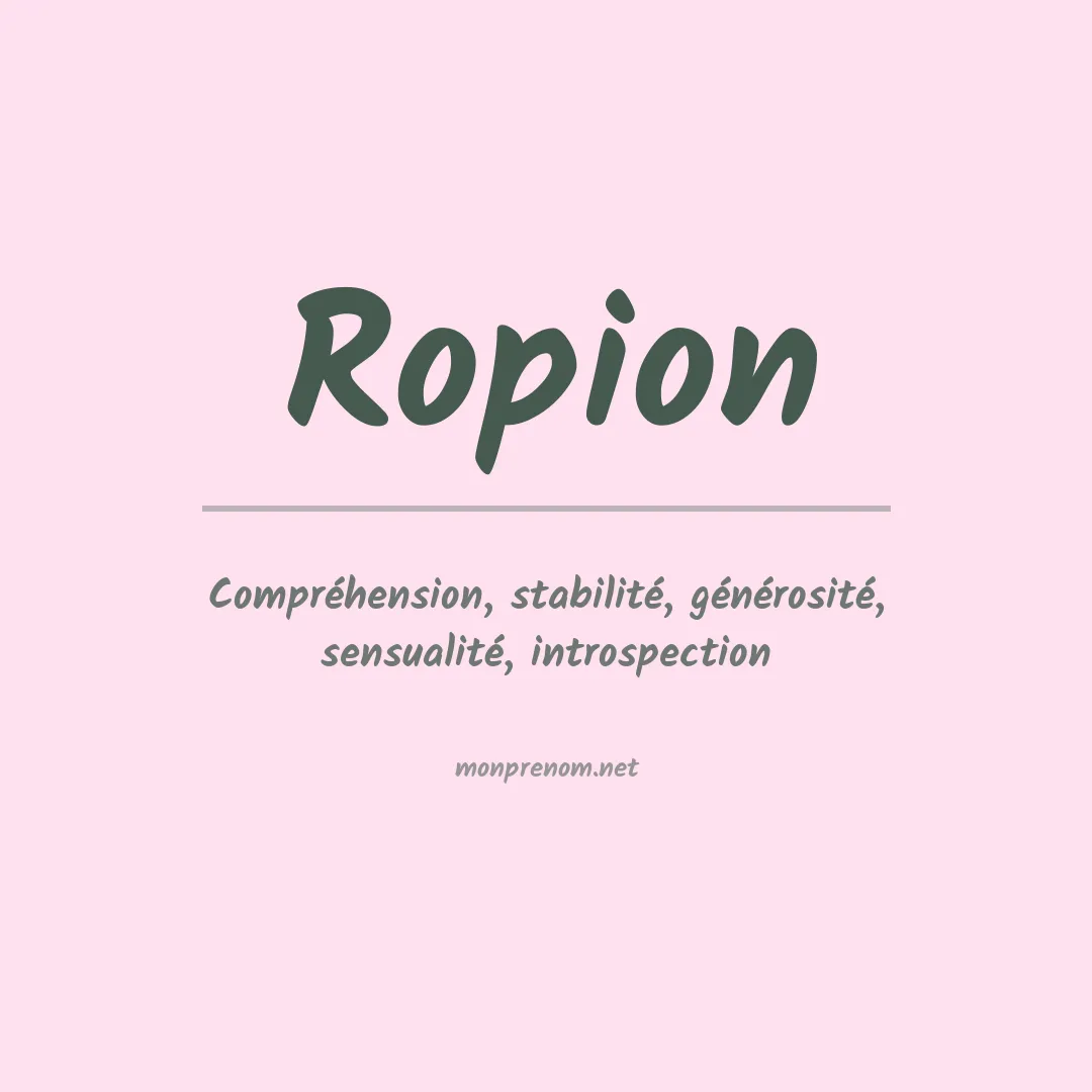 Signification du prénom Ropion