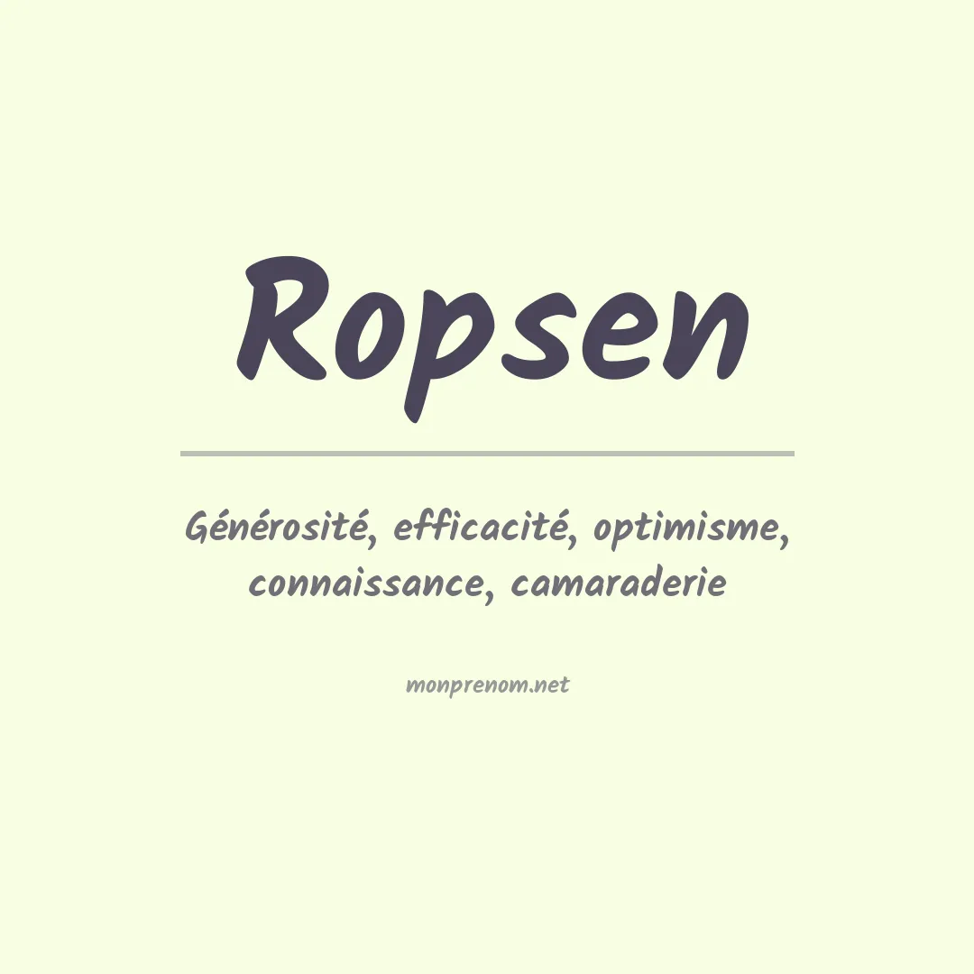 Signification du prénom Ropsen