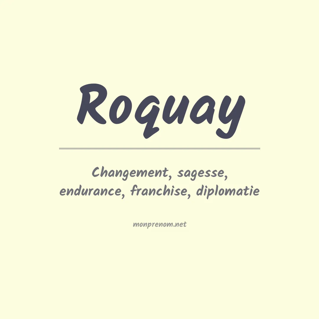 Signification du prénom Roquay