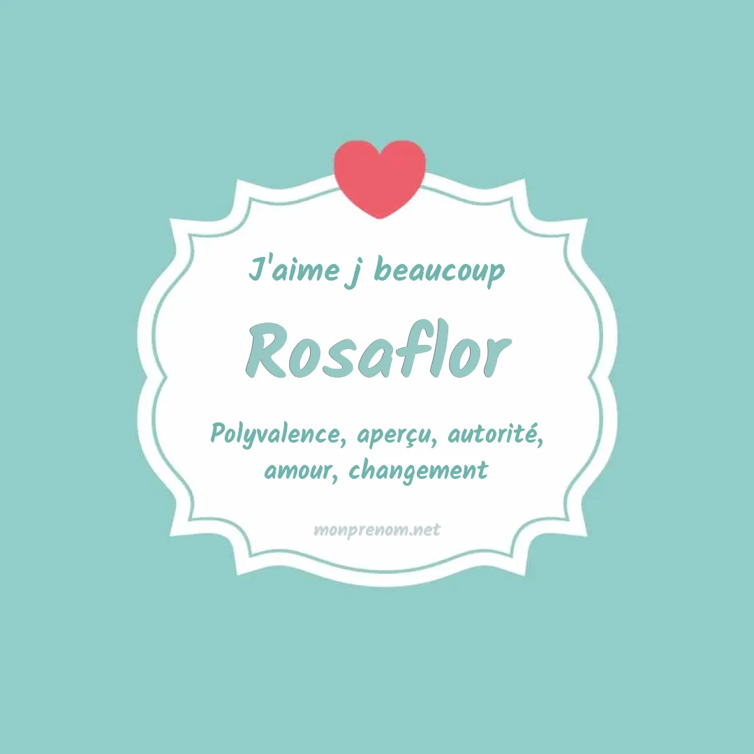 J'aime beaucoup Rosaflor