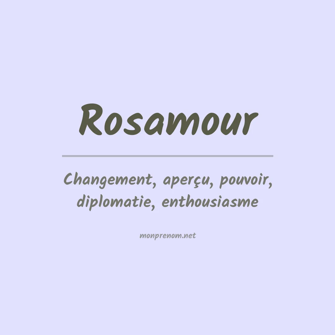 Signification du prénom Rosamour