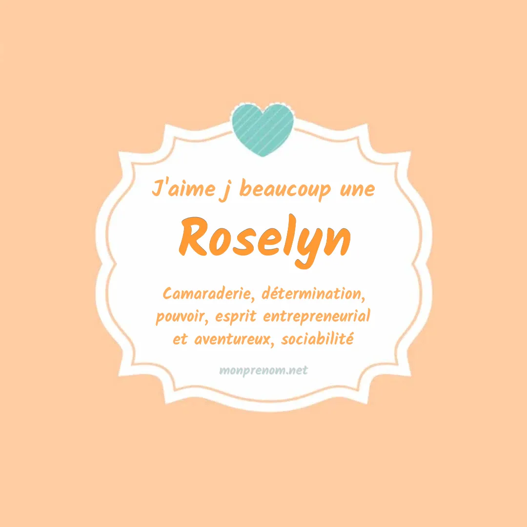 J'aime beaucoup Roselyn