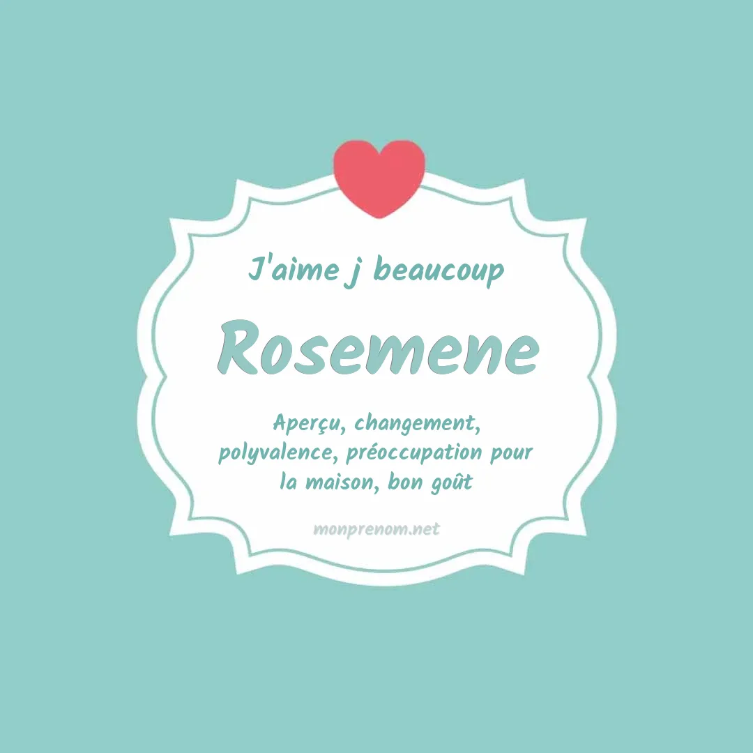 J'aime beaucoup Rosemene