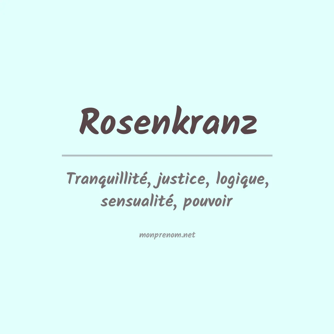 Signification du prénom Rosenkranz