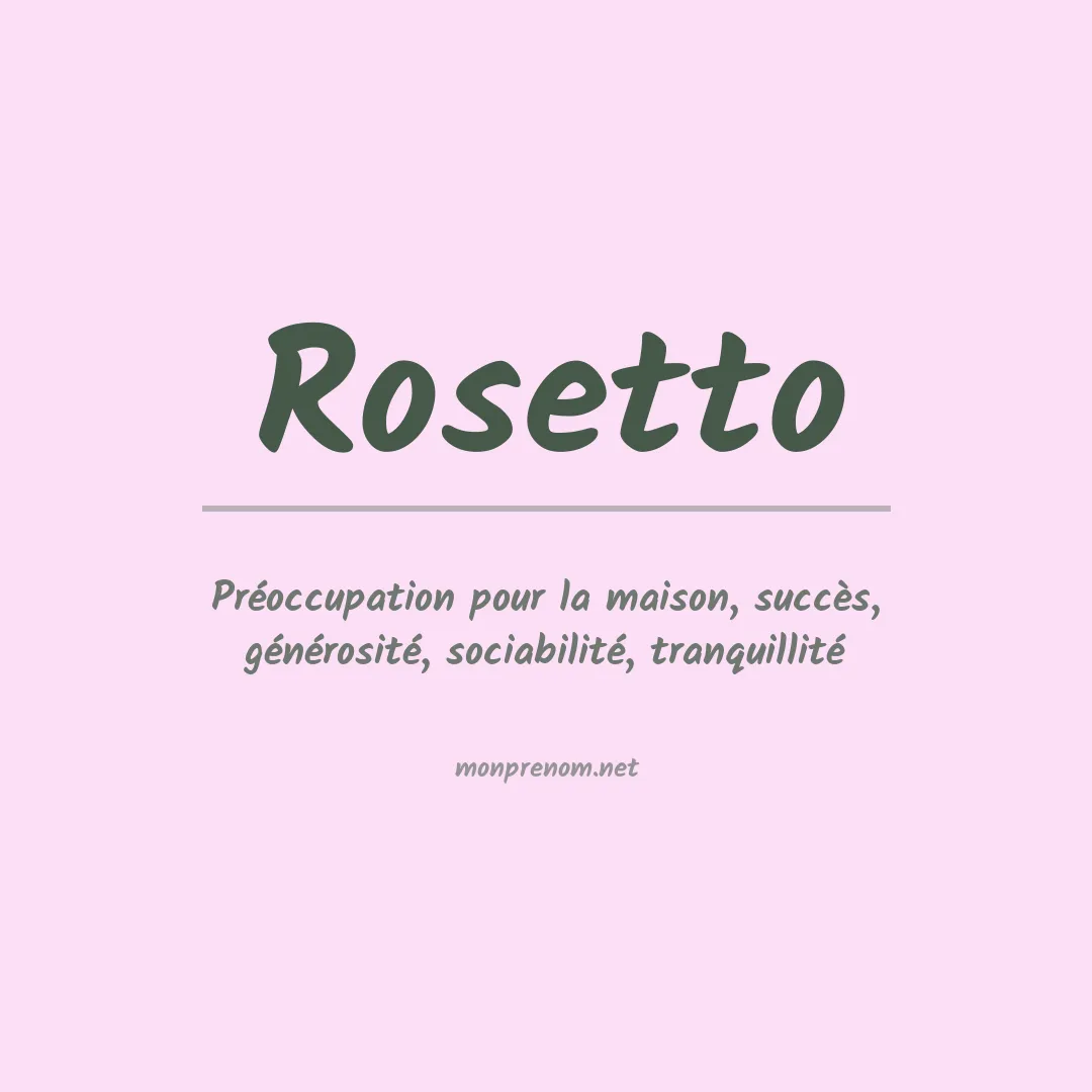 Signification du prénom Rosetto