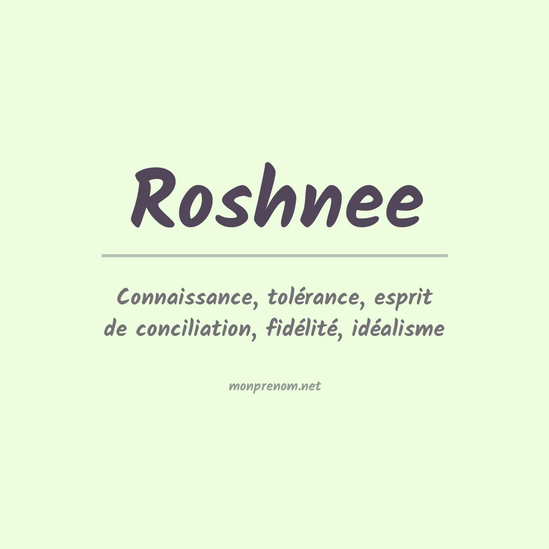 Signification du prénom Roshnee