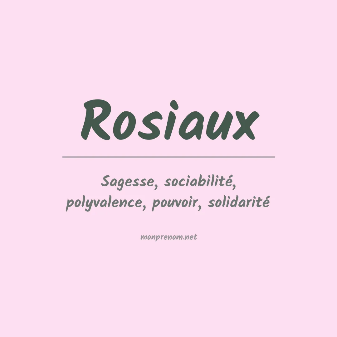 Signification du prénom Rosiaux