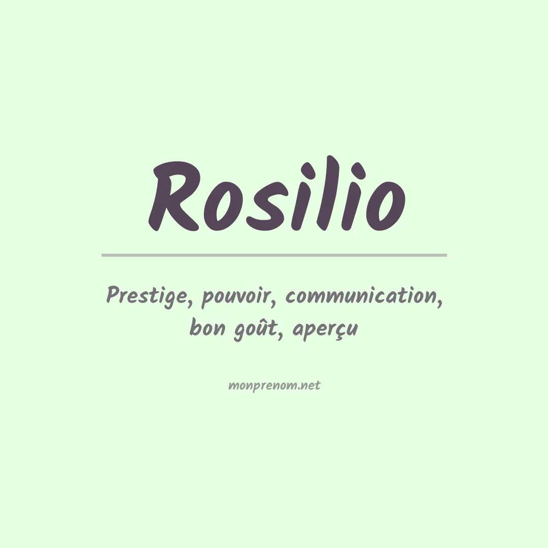 Signification du prénom Rosilio