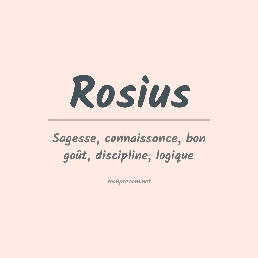 Signification du prénom Rosius