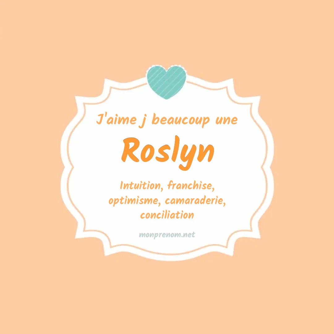 J'aime beaucoup Roslyn
