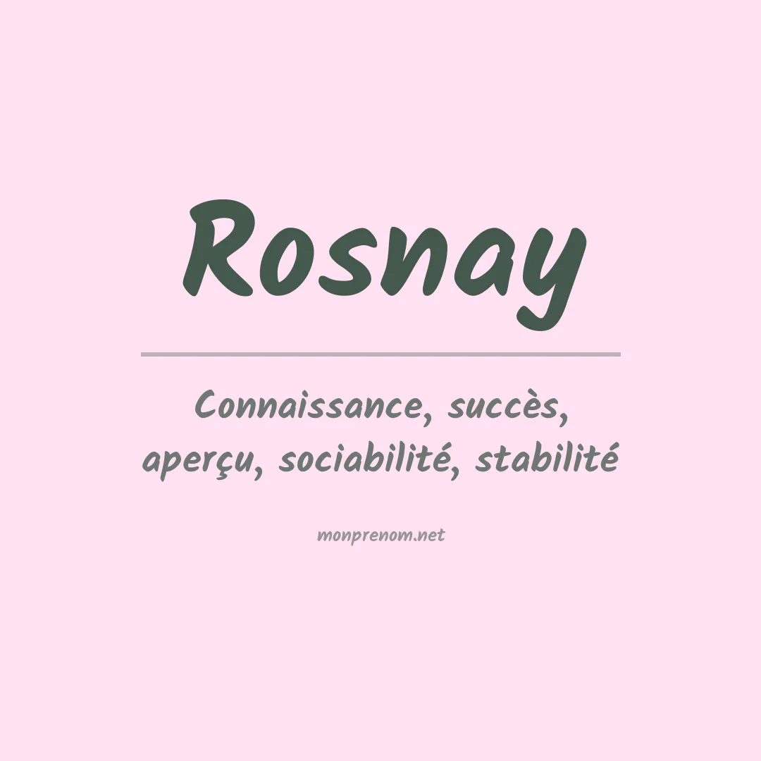 Signification du prénom Rosnay