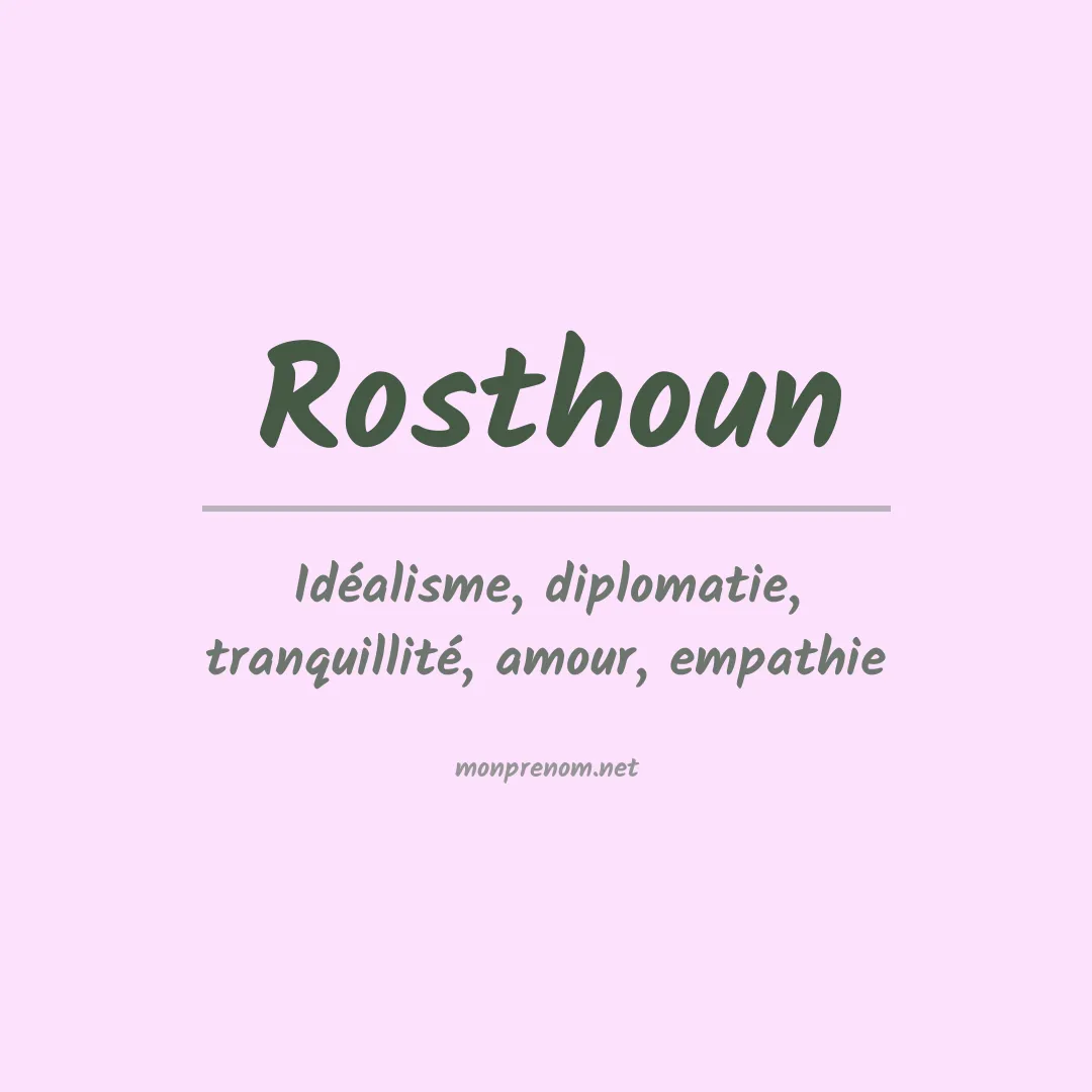 Signification du prénom Rosthoun