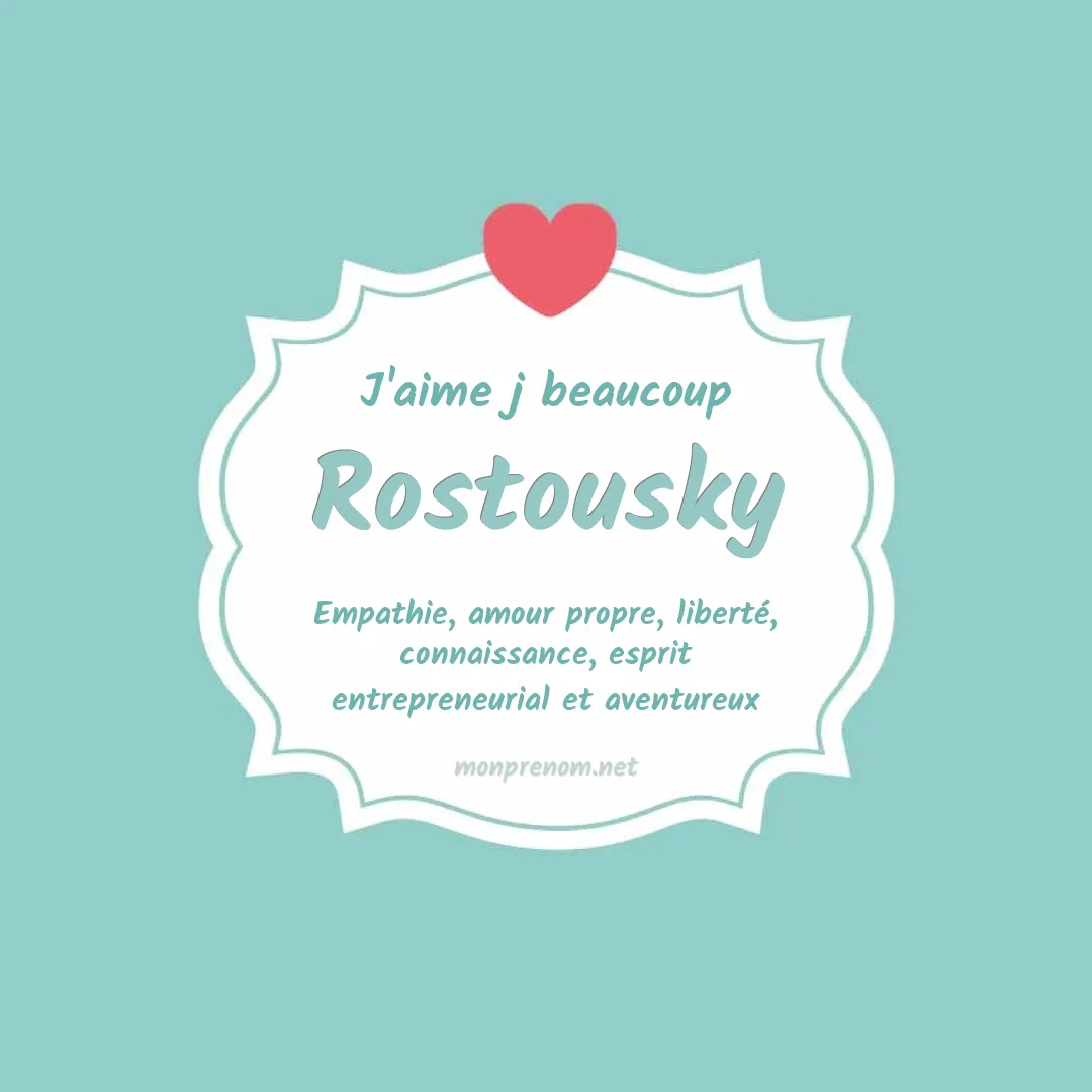 J'aime beaucoup Rostousky