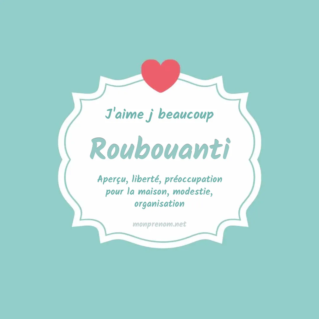 J'aime beaucoup Roubouanti