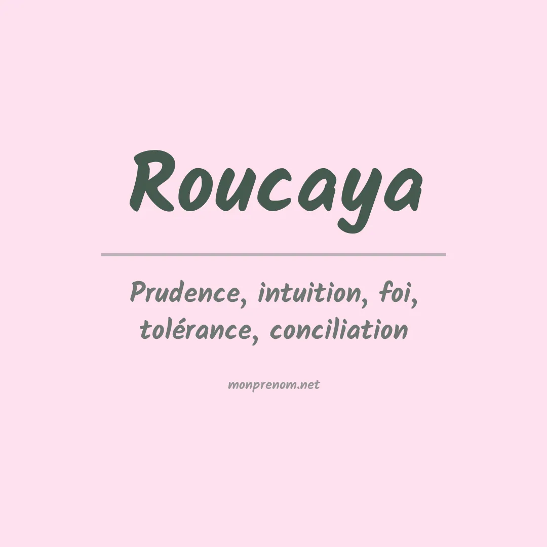 Signification du prénom Roucaya