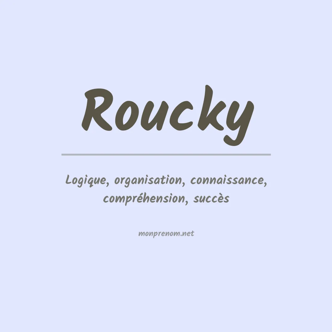 Signification du prénom Roucky