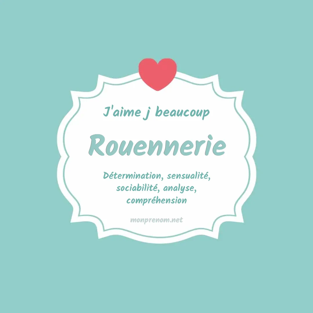 J'aime beaucoup Rouennerie