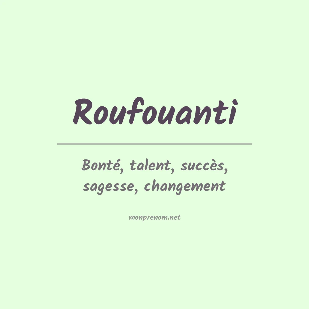 Signification du prénom Roufouanti