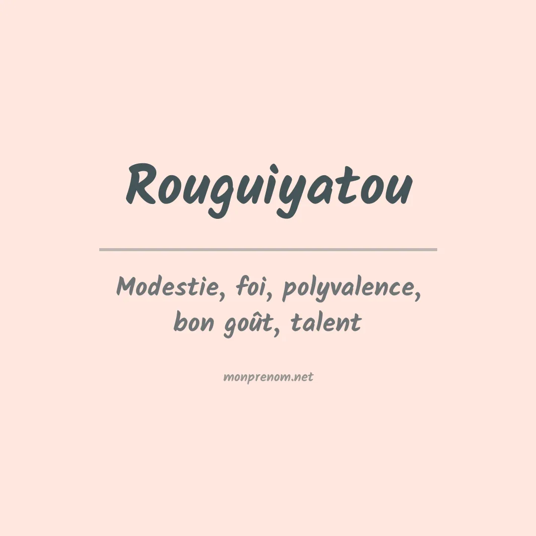 Signification du prénom Rouguiyatou