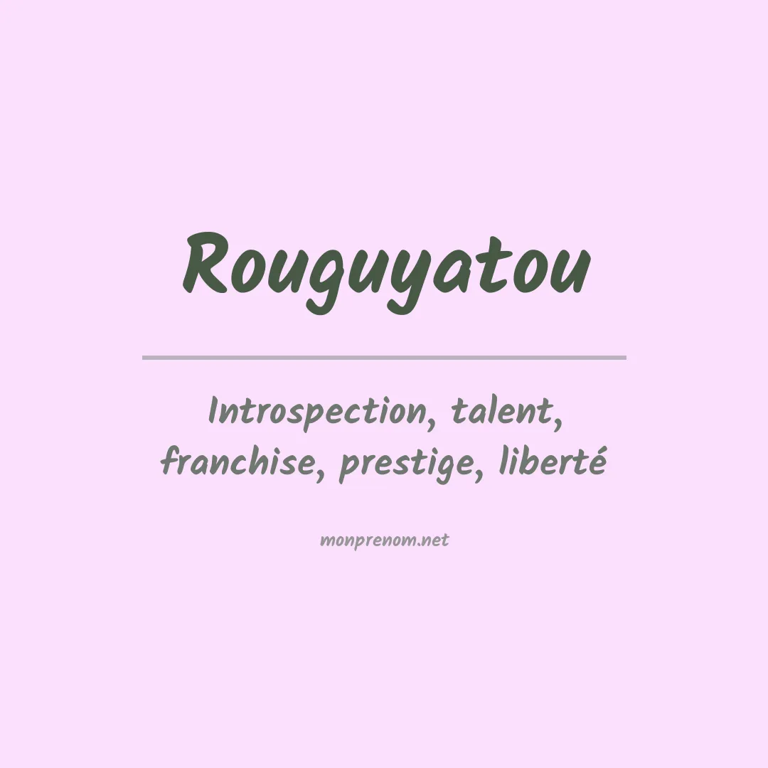 Signification du prénom Rouguyatou