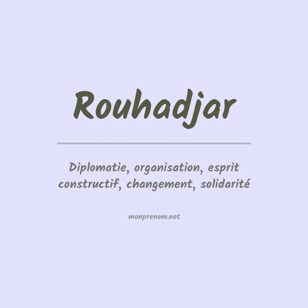 Signification du prénom Rouhadjar