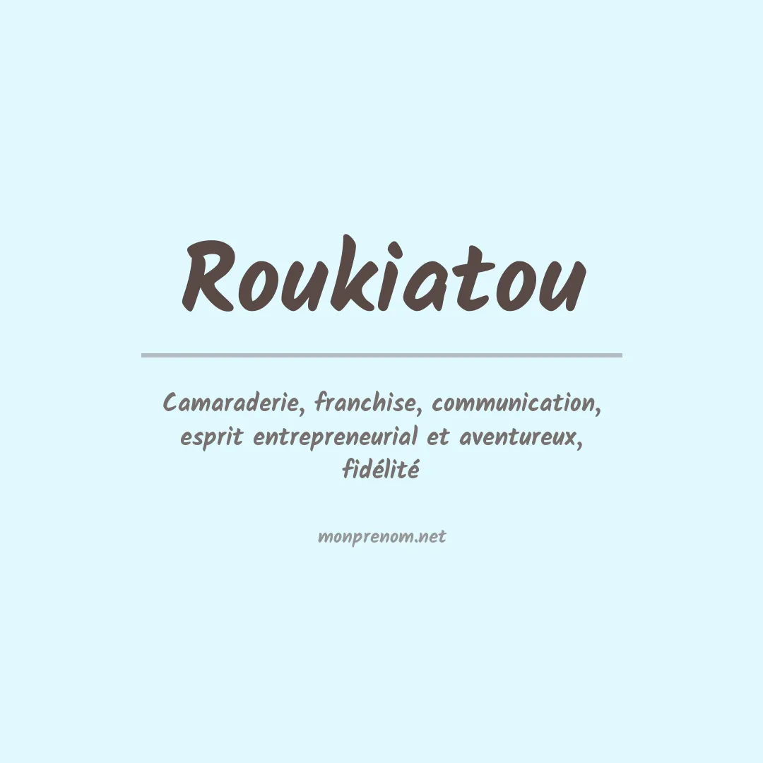 Signification du prénom Roukiatou