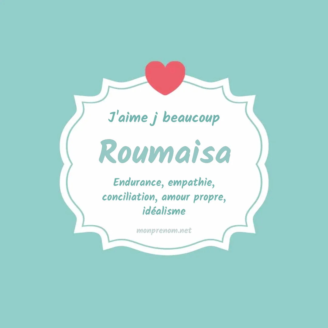 J'aime beaucoup Roumaisa