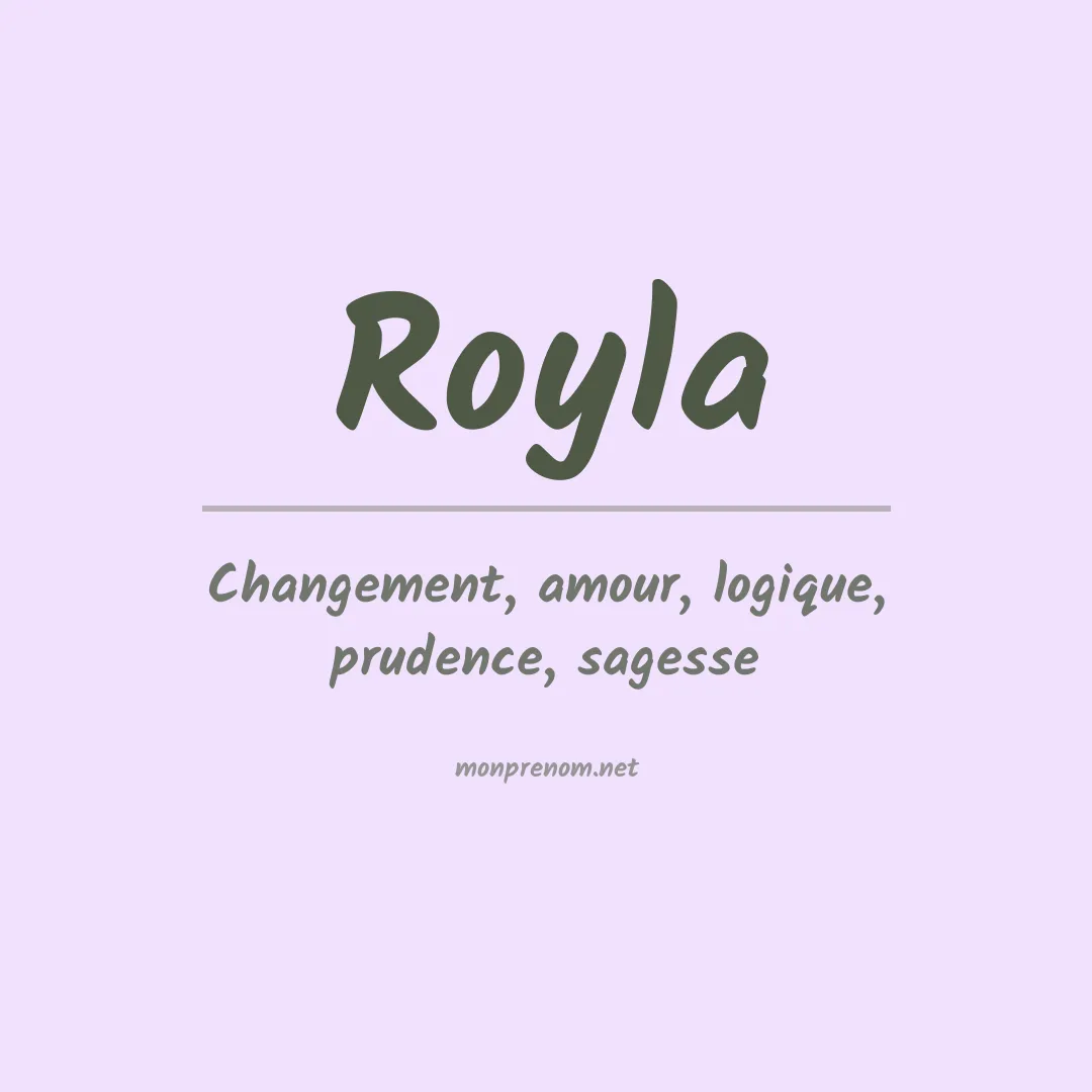 Signification du prénom Royla