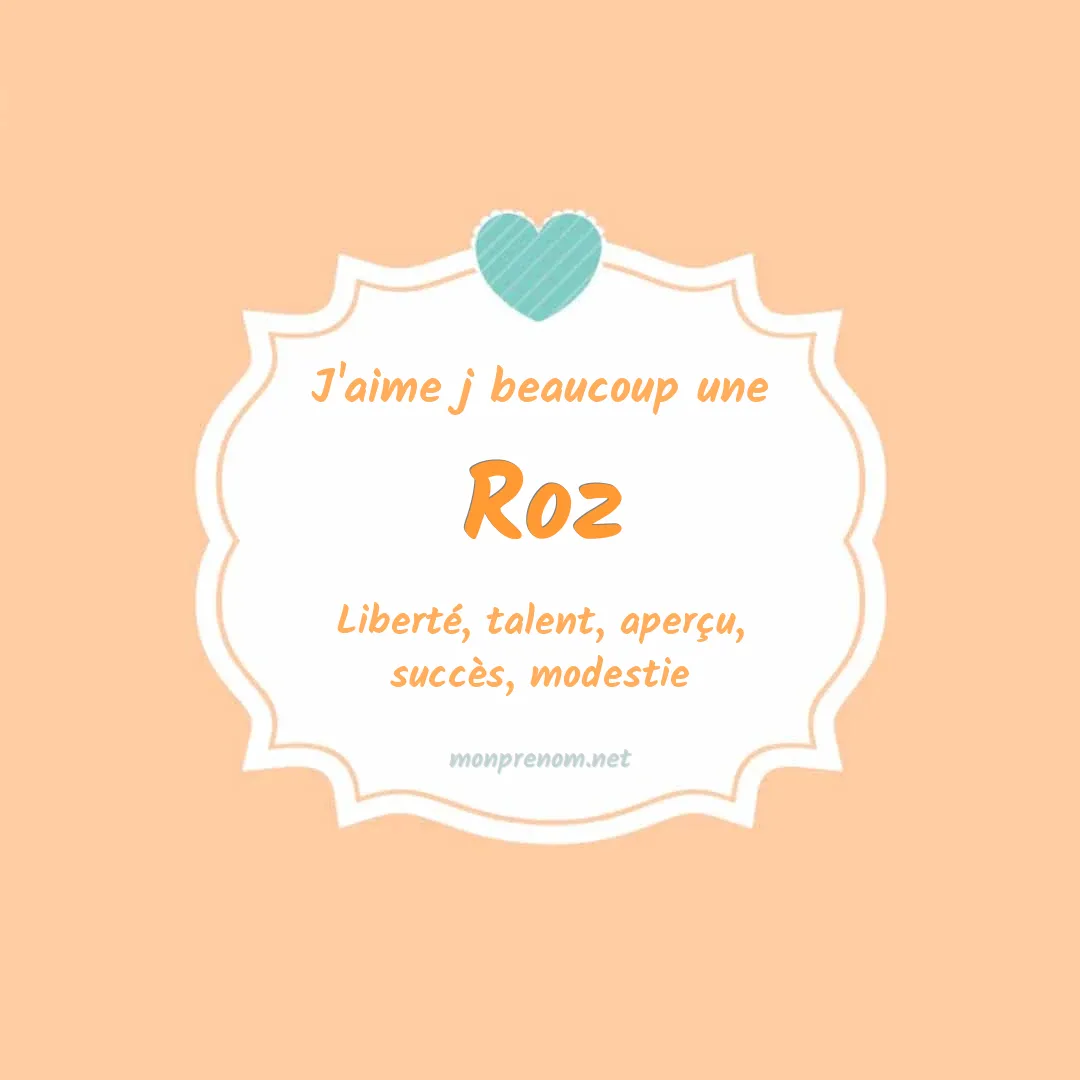 J'aime beaucoup Roz