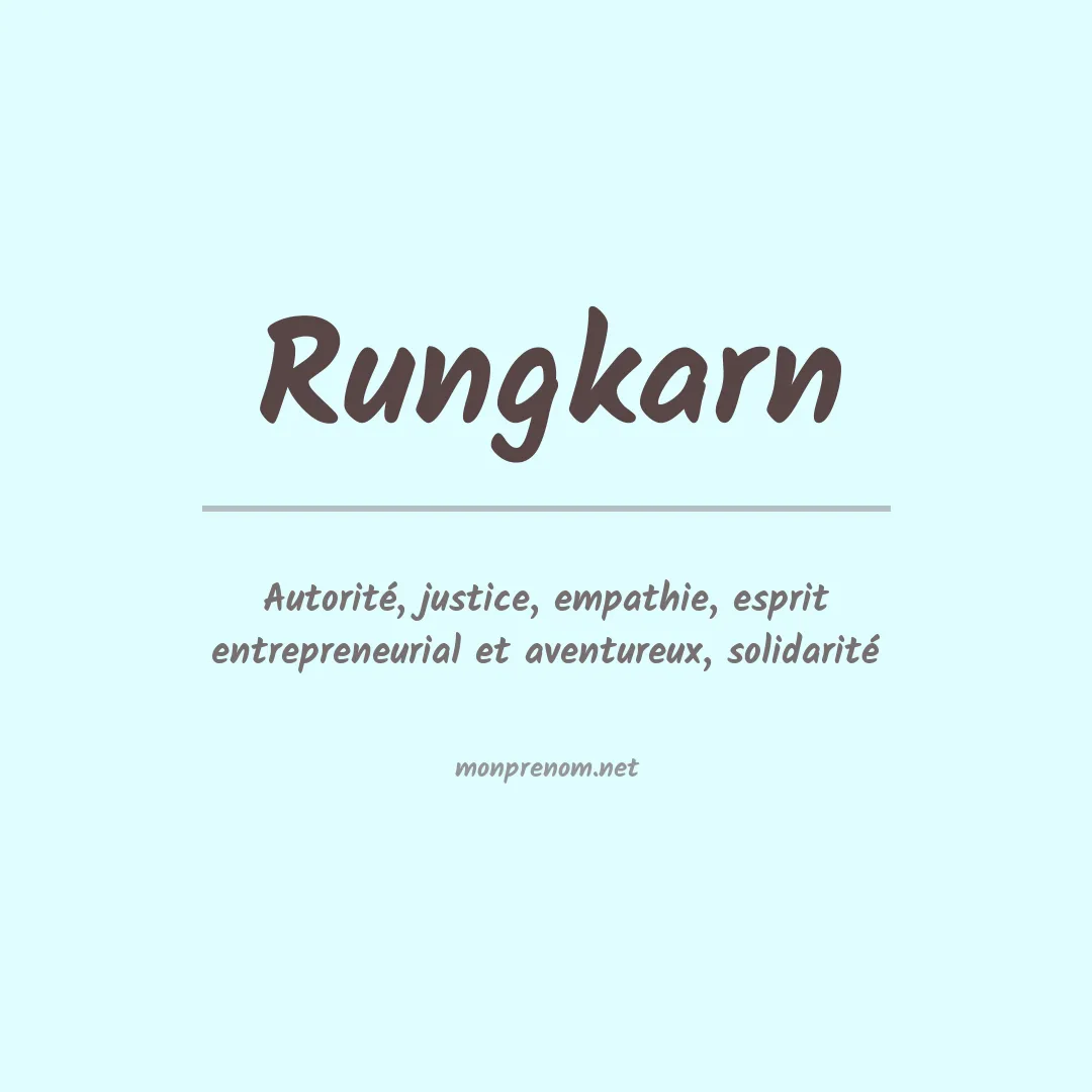 Signification du prénom Rungkarn