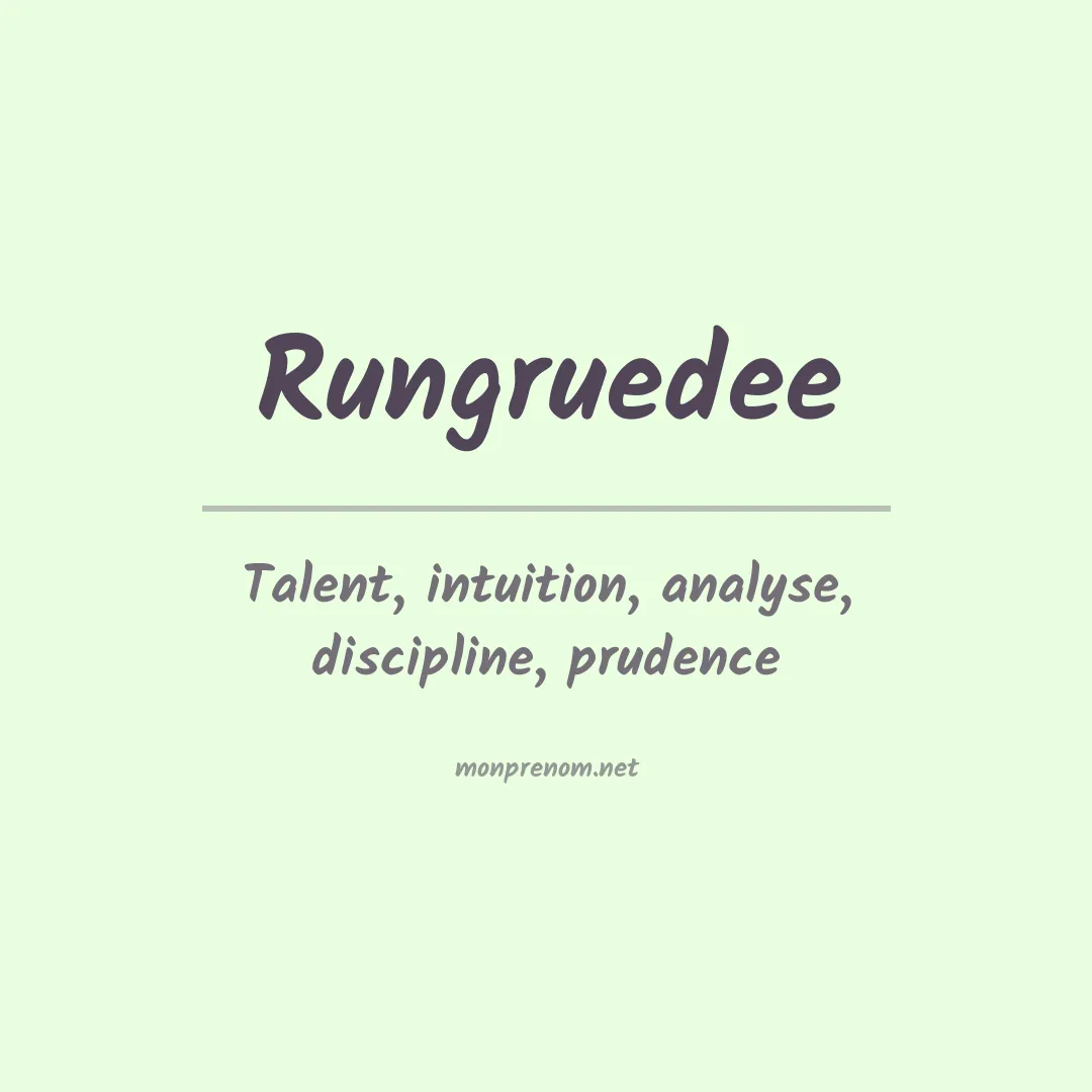 Signification du prénom Rungruedee