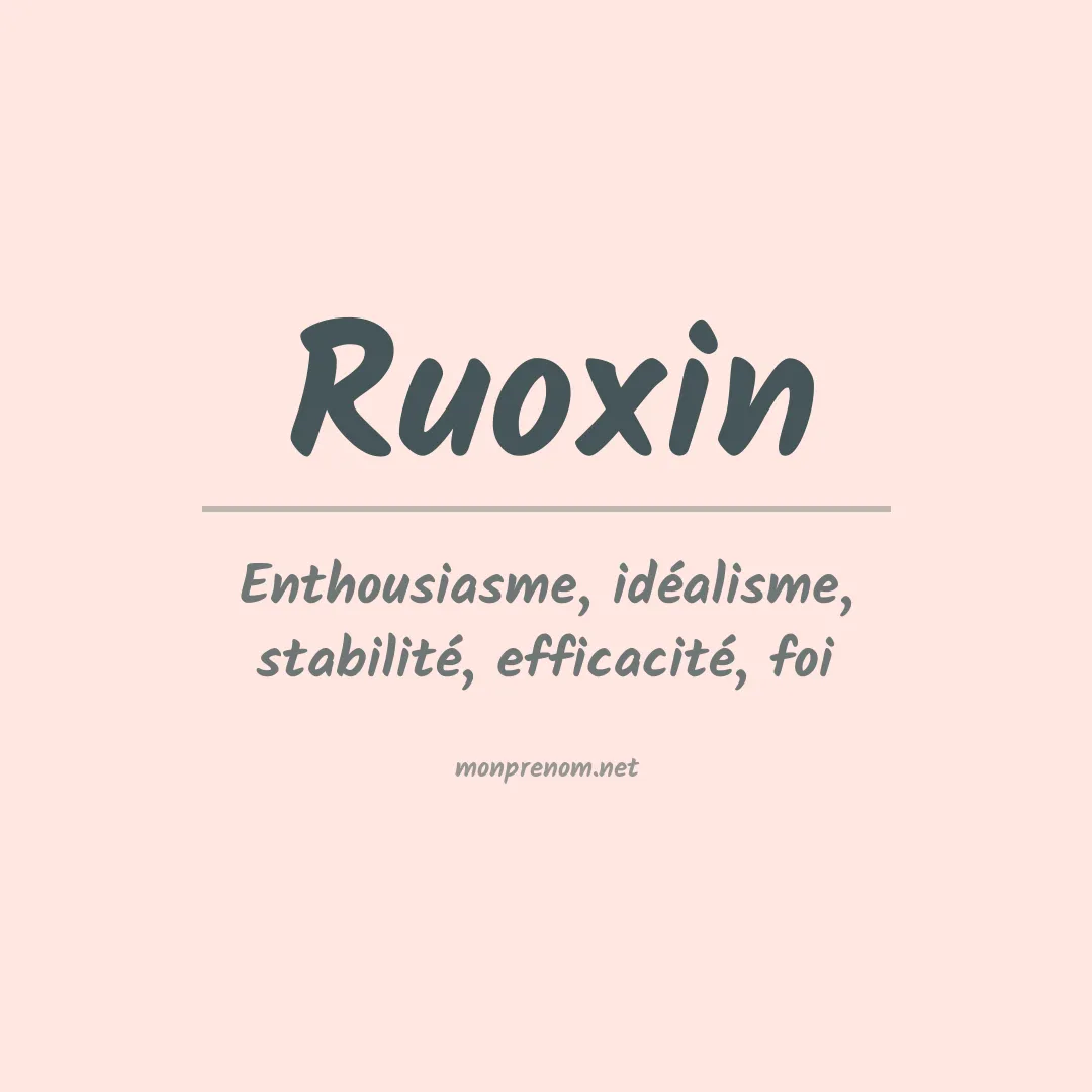 Signification du prénom Ruoxin