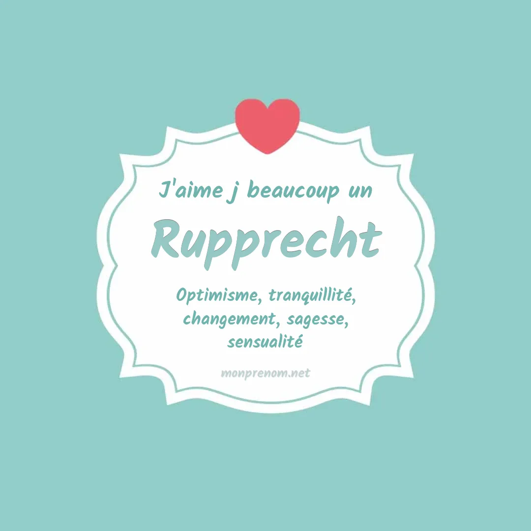 J'aime beaucoup Rupprecht