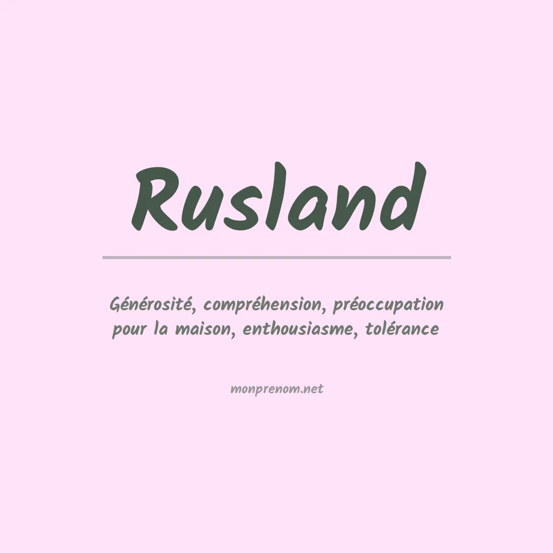 Signification du prénom Rusland