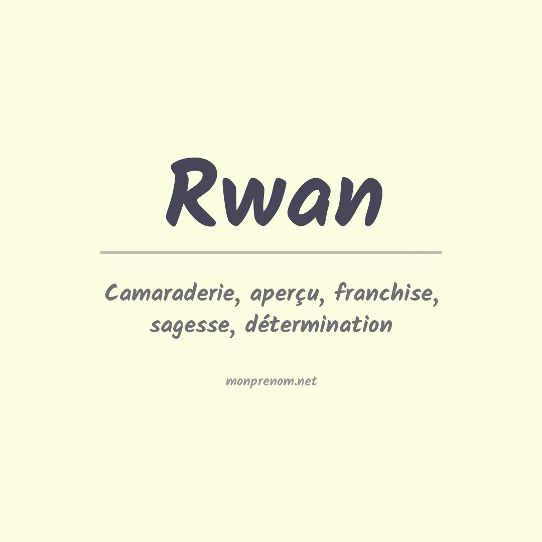 Signification du prénom Rwan