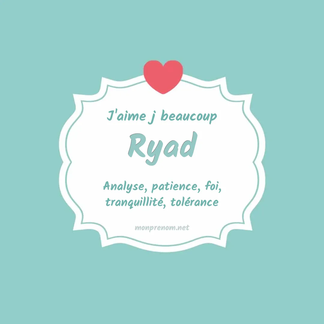 J'aime beaucoup Ryad