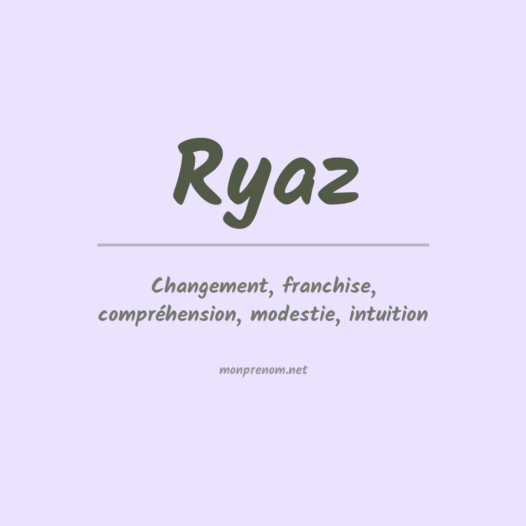 Signification du prénom Ryaz