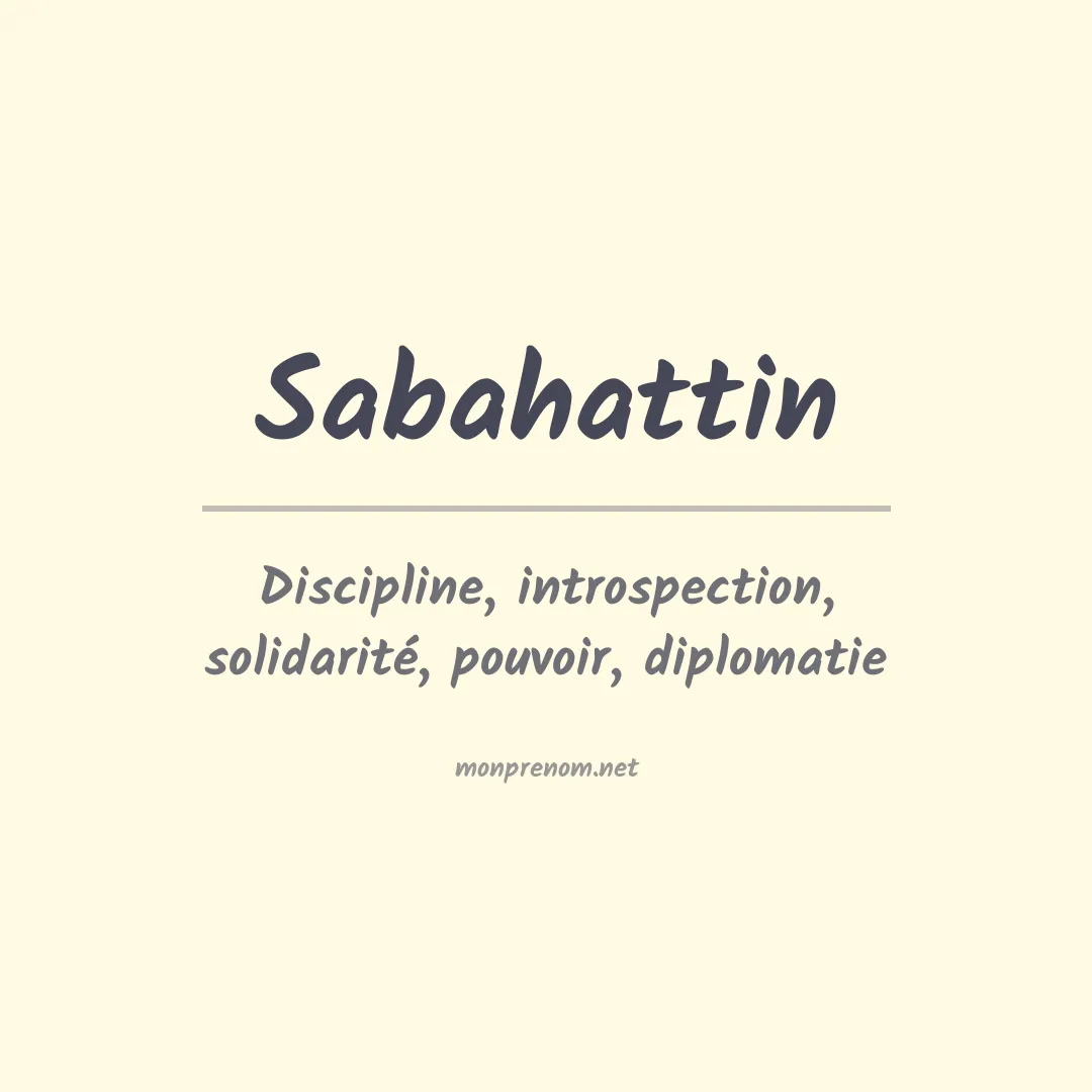 Signification du prénom Sabahattin