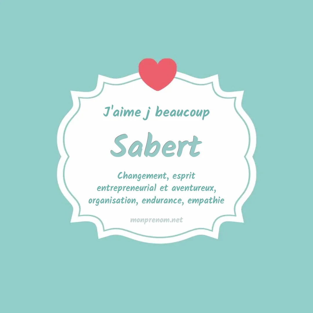 J'aime beaucoup Sabert