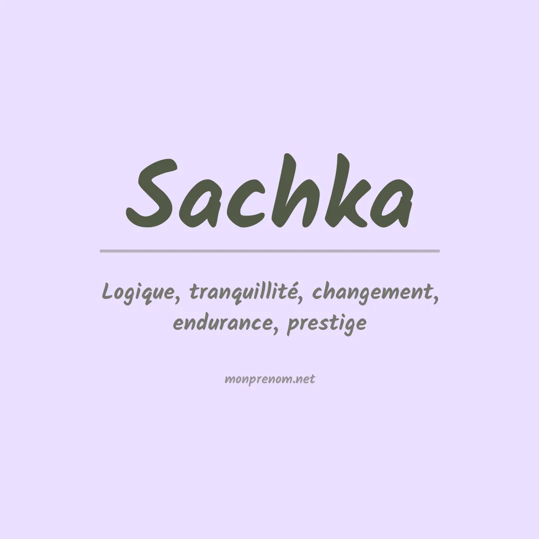 Signification du prénom Sachka