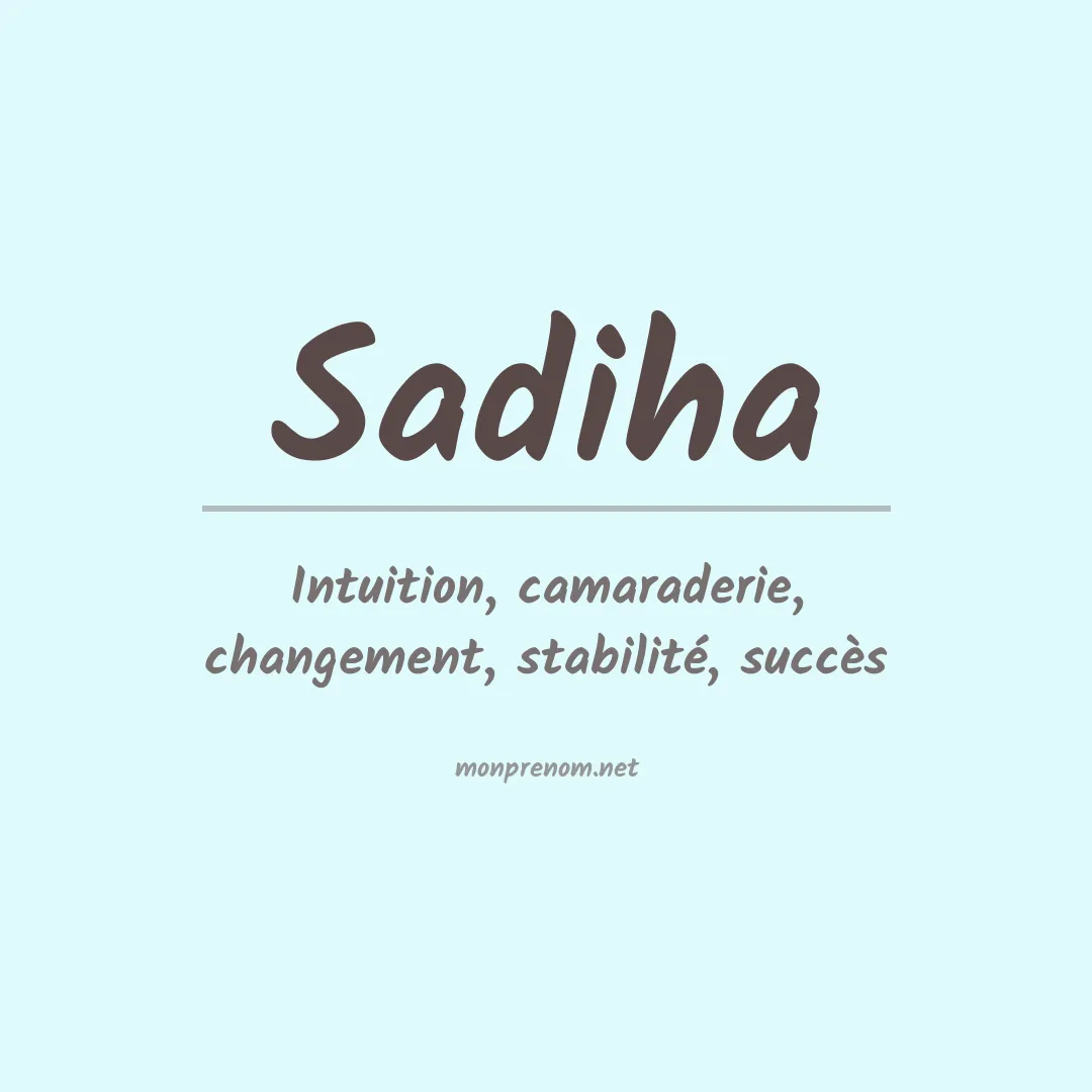 Signification du prénom Sadiha