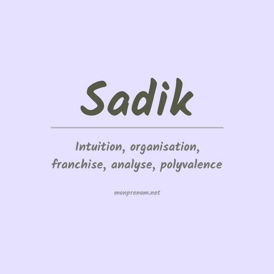 Signification du prénom Sadik