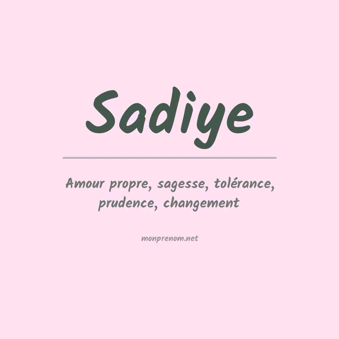 Signification du prénom Sadiye