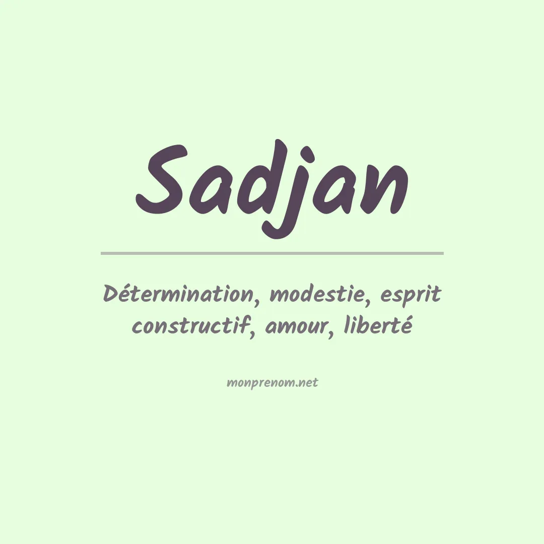Signification du prénom Sadjan