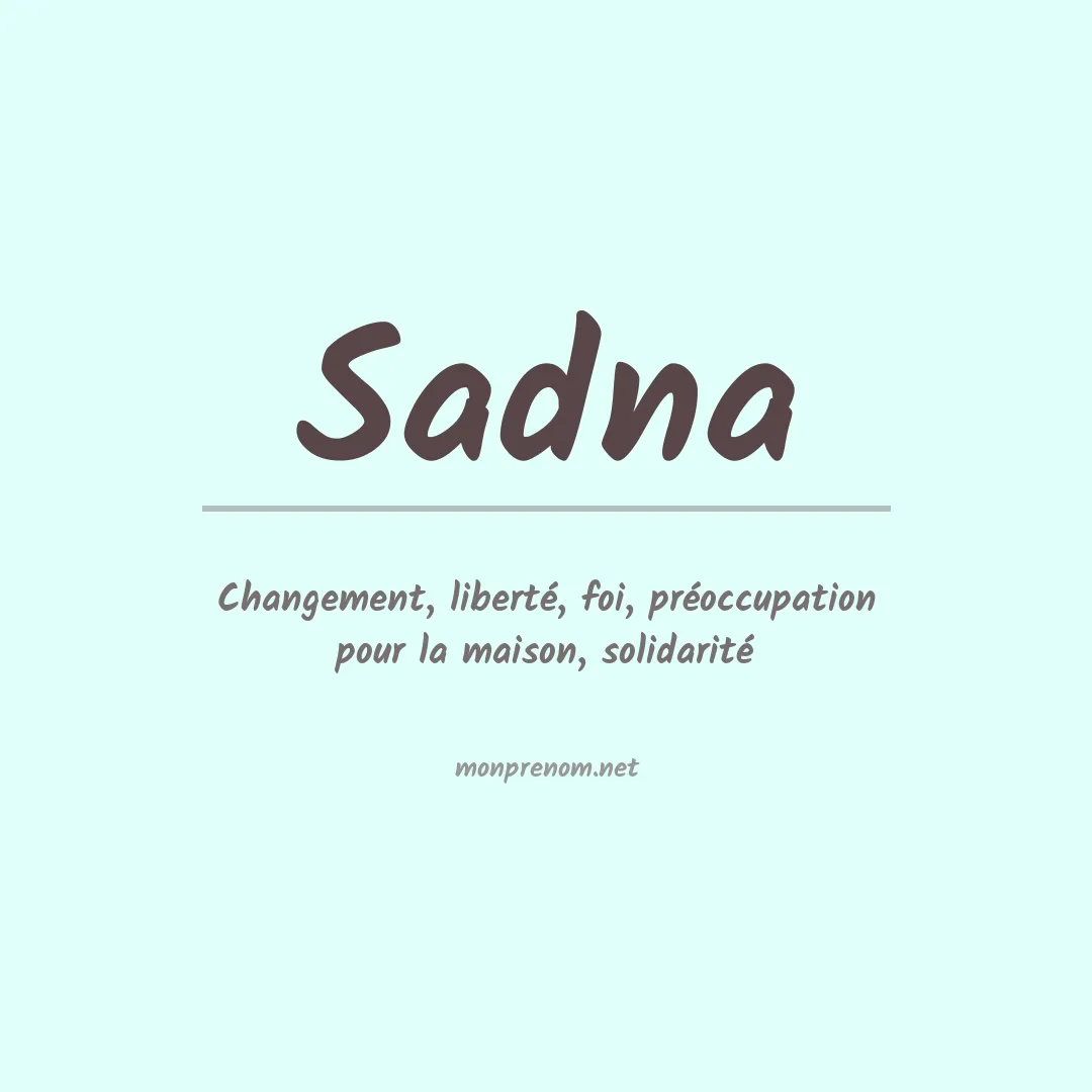 Signification du prénom Sadna