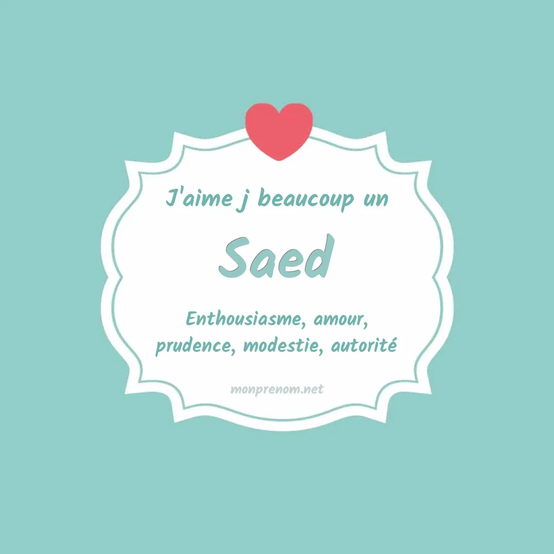 J'aime beaucoup Saed