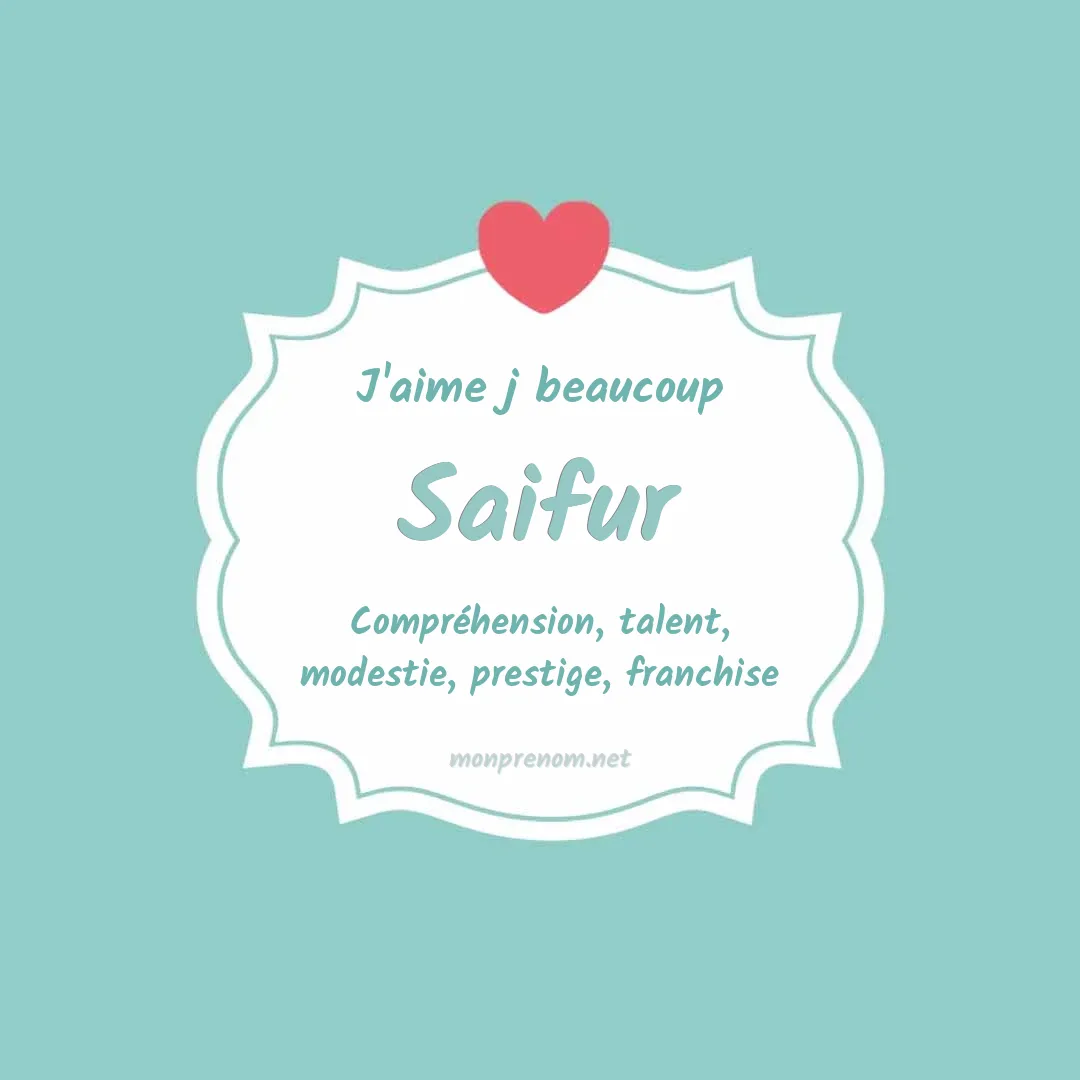 J'aime beaucoup Saifur